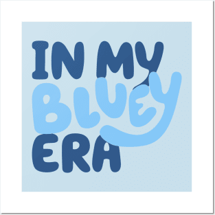 In My Bluey Era Posters and Art